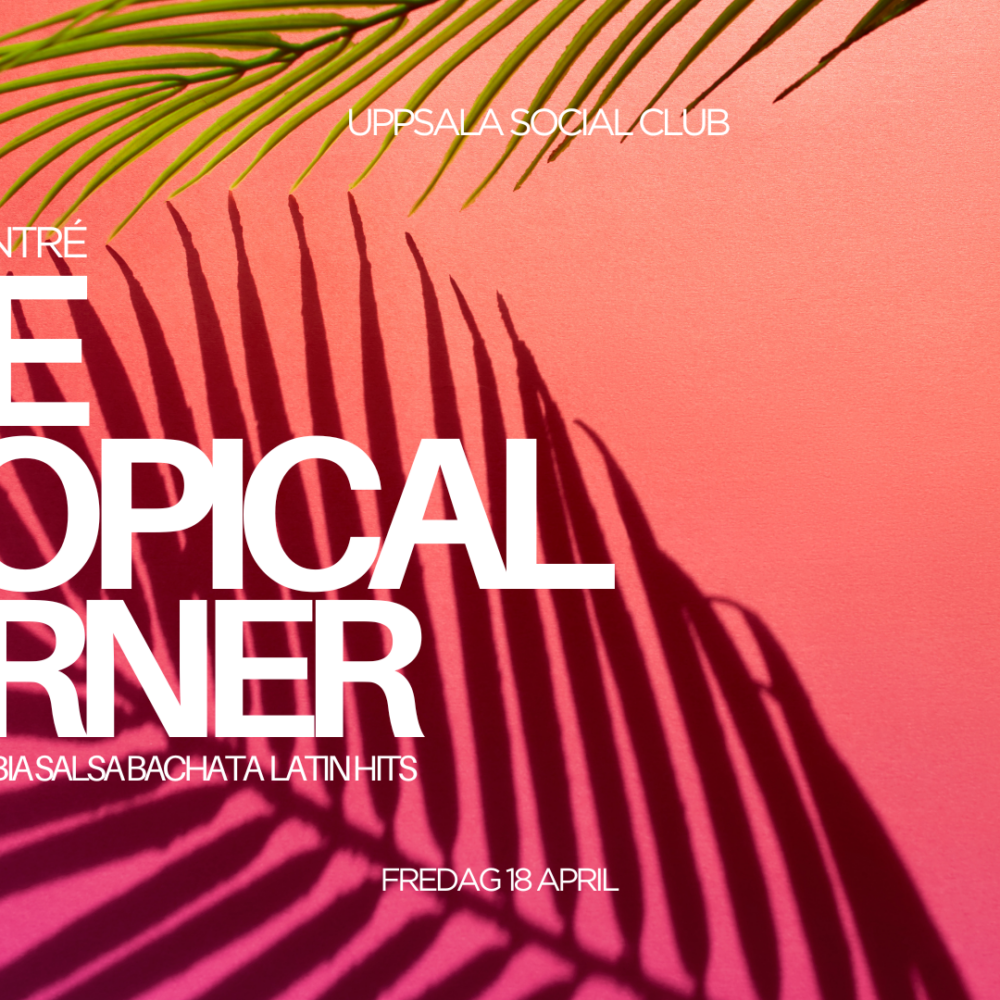 The Tropical Corner - 18 april