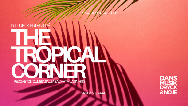 The Tropical Corner - 18 april